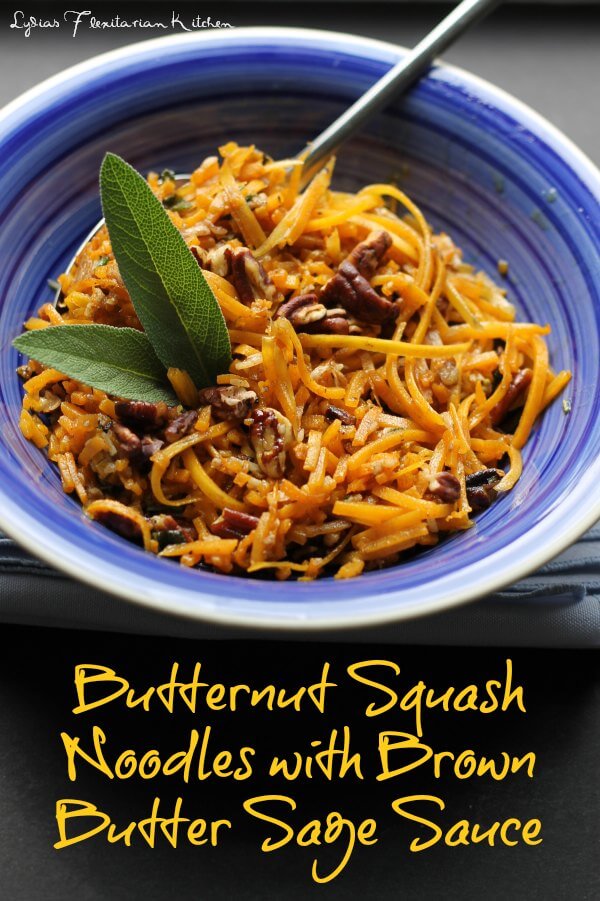 Butternut Squash Noodles with Brown Butter Sage Sauce ~ Lydia's Flexitarian Kitchen
