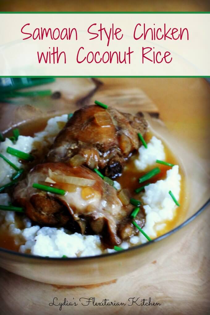 Samoan Style Chicken with Coconut Rice {Food of the World} ~ Lydia's Flexitarian Kitchen