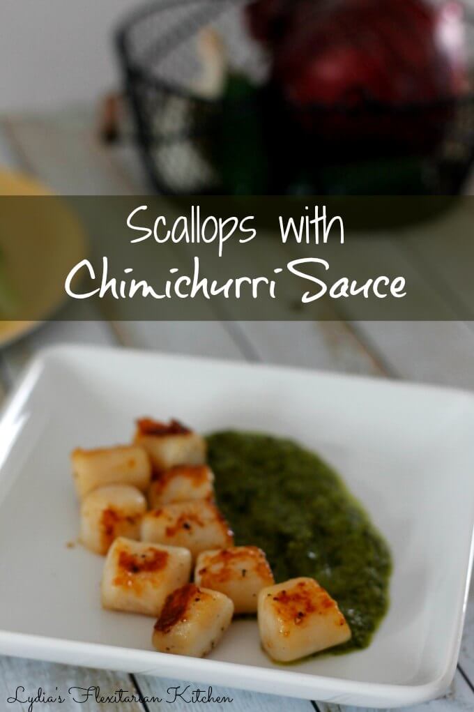 Scallops With Chimichurri Sauce ~ Lydia's Flexitarian Kitchen