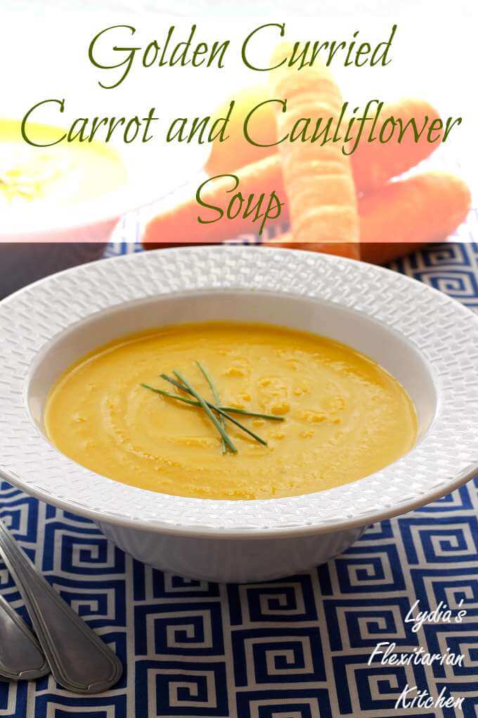 Golden Curried Carrot and Cauliflower Soup ~ #oilfree #vegan ~ Lydia's Flexitarian Kitchen