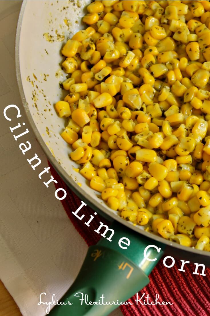 Cilantro Lime Corn ~ Lydia's Flexitarian Kitchen