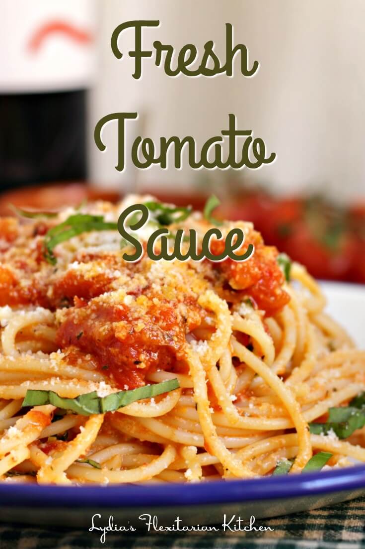 Spaghetti with Fresh Tomato Sauce ~ Lydia's Flexitarian Kitchen