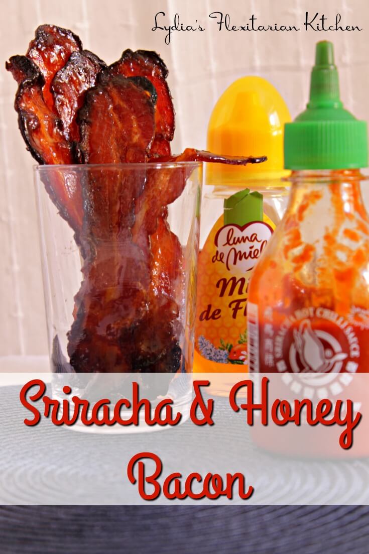 Sriracha Honey Bacon ~ Lydia's Flexitarian Kitchen